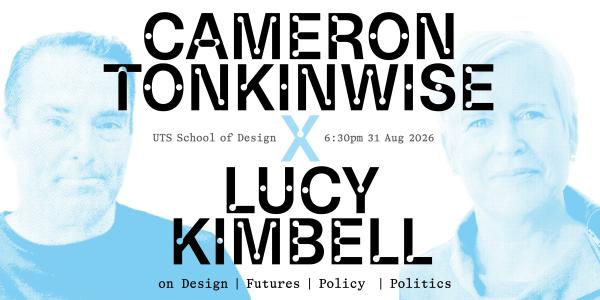 UTS Design: Cameron Tonkinwise x Lucy Kimbell
