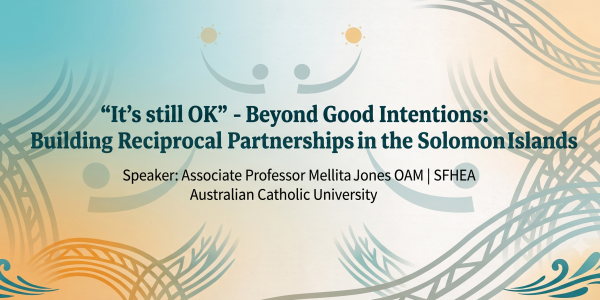 “It’s still OK” - Beyond Good Intentions: Building Reciprocal Partnerships in the Solomon Islands