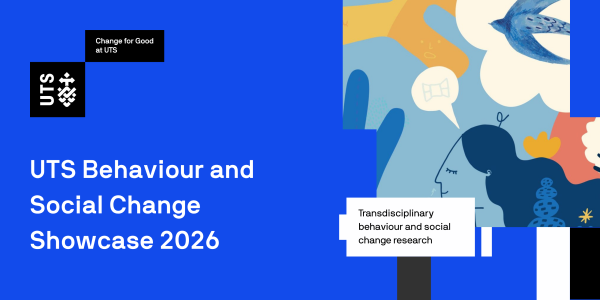 UTS Behaviour and Social Change Showcase 2026