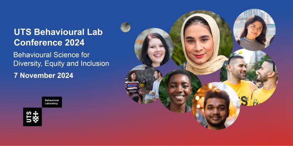 2024 UTS Behavioural Lab Conference: Behavioural Science for Diversity, Equity and Inclusion