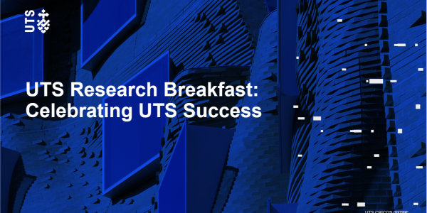 UTS Research Breakfast - Celebrating Research Success